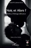 Noir, et Alors ?: Thelma, l'Héritage Libérateur (Economie Plurielle) (French Edition) 2336596679 Book Cover