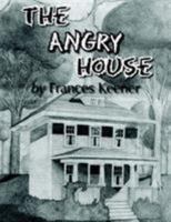 The Angry House 1425930964 Book Cover