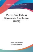 Pierre-Paul Rubens Documents And Lettres (1877) 1166962717 Book Cover