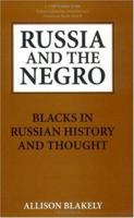 Russia and the Negro Blacks in Russian Thought and History 0882581465 Book Cover