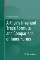 Arthur's Invariant Trace Formula and Comparison of Inner Forms 3319315919 Book Cover