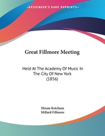 Great Fillmore Meeting: Held at the Academy of Music in the City of New York 1162102411 Book Cover