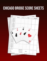 Chicago Bridge Score Sheets: A pad of scoresheets: Perfect for scorekeeping 1693602601 Book Cover
