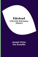 Ekkehard; A Tale Of The Tenth Century 9354596444 Book Cover