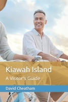 Kiawah Island: A Visitor's Guide B0BHLDFFZ3 Book Cover
