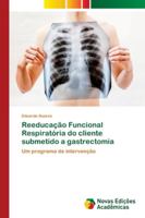 Reeducação Funcional Respiratória do cliente submetido a gastrectomia: Um programa de intervenção 6202049642 Book Cover