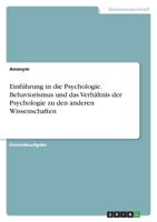 Einführung in die Psychologie. Behaviorismus und das Verhältnis der Psychologie zu den anderen Wissenschaften 3346645770 Book Cover