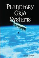 Planetary Grid Systems 0557500346 Book Cover