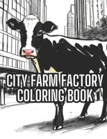 City Farm Factory Coloring Book B0C2RSC4Z3 Book Cover