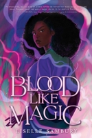 Blood Like Magic 1534465286 Book Cover