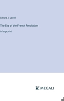 The Eve of the French Revolution: in large print 3368351028 Book Cover