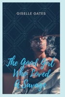 The Good Girl Who Loved A Savage 1696966396 Book Cover