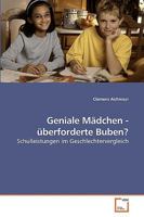 Geniale Mädchen - überforderte Buben?: Schulleistungen im Geschlechtervergleich 3639221184 Book Cover