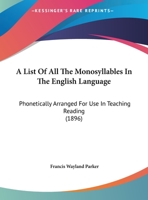 A List of All the Mono-syllables in the English Language Phonetically Arranged for Use in Teaching 1016670850 Book Cover