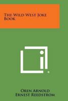 The Wild West Joke Book 0548389667 Book Cover
