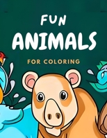 Fun Animals for Coloring: Animals coloring book for kids B0C9SDHKW4 Book Cover