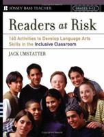 Readers at Risk: 160 Activities to Develop Language Arts Skills in the Inclusive Classroom (Jossey-Bass Teacher) 0787975494 Book Cover