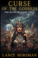 Curse of the Goddess: Rules of Magic, Vol 3. (The Rules of Magic) 1037030478 Book Cover