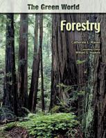 Forestry (The Green World) 0791087522 Book Cover