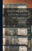 [History of the LeFevre Family in America] 101642423X Book Cover