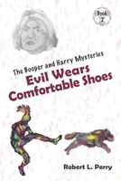 Evil Wears Comfortable Shoes: The Booper and Harry Mysteries, Book 2 1950518027 Book Cover