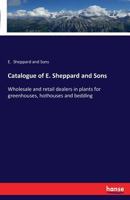 Catalogue of E. Sheppard and Sons 3741163449 Book Cover