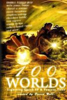 100 Worlds: Lightning-Quick SF and Fantasy Tales 149355056X Book Cover