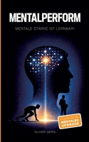 Mentalperform: Mentale Stärke ist lernbar (German Edition) 3758326842 Book Cover