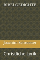Bibelgedichte: Christliche Lyrik 152143168X Book Cover