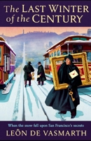The Last Winter of the Century: When snow fell on the secrets of San Francisco. B0GCLLKG9Z Book Cover