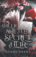 Billionaire Shifter's Secret Heir: An Off-Limits Secret Baby Paranormal Romance B0DV4R2554 Book Cover