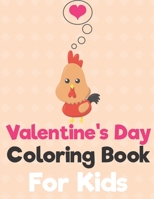 Valentine's Day Coloring Book for Kids: A Fun Valentine's Day Animals Coloring Book, Heart Lover And More Cute Animal B0841ZYRR2 Book Cover