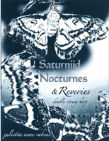 Saturniid Nocturnes & Reveries: For Double-Strung Harp 1516987799 Book Cover