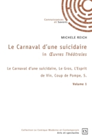 In OEuvres Théâtrales - Tome 1: Le Carnaval d'une suicidaire, Le Gros, L'Esprit de Vin, Coup de Pompe, S. (French Edition) 2342355793 Book Cover