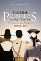 Pilgrims, Pioneers & Patriots: "A Search for Utopia" 1481743252 Book Cover