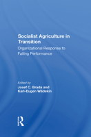 Socialist Agriculture in Transition: Organizational Response to Failing Performance 0367303221 Book Cover