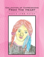 Collection of Expressions from the Heart 1450024343 Book Cover