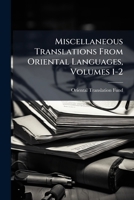 Miscellaneous Translations From Oriental Languages, Volumes 1-2 1245146718 Book Cover