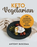 Keto Vegetarian: The Ultimate Cookbook With 100+ Easy Recipes B08MSV1S9K Book Cover