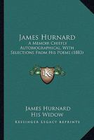A memoir, chiefly autobiographical, with selections from his poems 1166595099 Book Cover