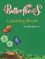 Butterflies Coloring Book For Kids Ages 8-12: A Beautiful Coloring Book for Girls and Boys, BEST GIFT IDEA FOR CHILDREN'S WHO LOVES BUTTERFLY B08M2G21SS Book Cover