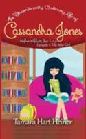 Episode 1: The New Girl: The Extraordinarily Ordinary Life of Cassandra Jones 1947307010 Book Cover