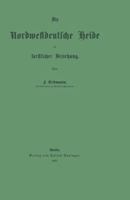 Die Nordwestdeutsche Heide in Forstlicher Beziehung 3642896553 Book Cover