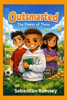 Outsmarted: The Power of Three B0GN1XGQN3 Book Cover