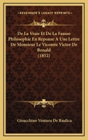De La Vraie Et De La Fausse Philosophie En Reponse A Une Lettre De Monsieur Le Vicomte Victor De Bonald (1852) 1120437199 Book Cover
