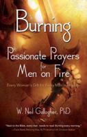 Burning: Passionate Prayers for Men on Fire 1612541666 Book Cover