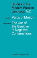 Studies in the Modern Russian Language: 1. Verbs of Motion Use Genitive 2. the Use of the Genitive in Negative Constructions 0521113997 Book Cover
