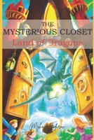 The Mysterious closet: Land of Dragons B0BTRW3B6W Book Cover