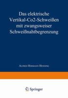 Das Elektrische Vertikal-Co2-Schweissen Mit Zwangsweiser Schweissnahtbegrenzung 3663060047 Book Cover