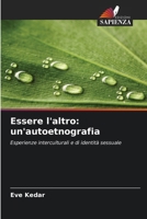 Essere l'altro: un'autoetnografia (Italian Edition) 6202217510 Book Cover